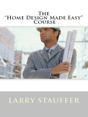 cover image of The "Home Design Made Easy" Course